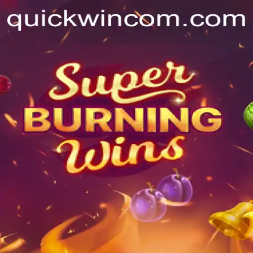 Exploring SuperBurningWins: The Ultimate Quickwin Experience